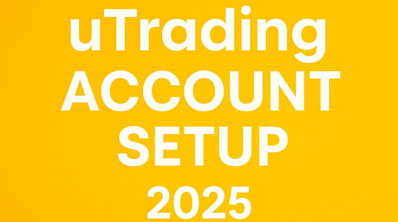 uTrading Account Setup Step-by-Step Guide 2025